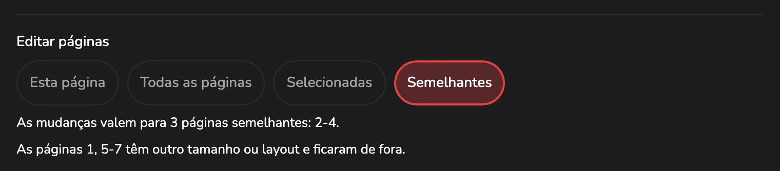 Editar páginas com Semelhantes escolhido, as quatro opções no marcador 1 e a linha abaixo delas, marcador 2, dizendo As mudanças valem para 3 páginas semelhantes: 2-4, sobre um aviso das páginas 1 e 5-7 deixadas de fora.
