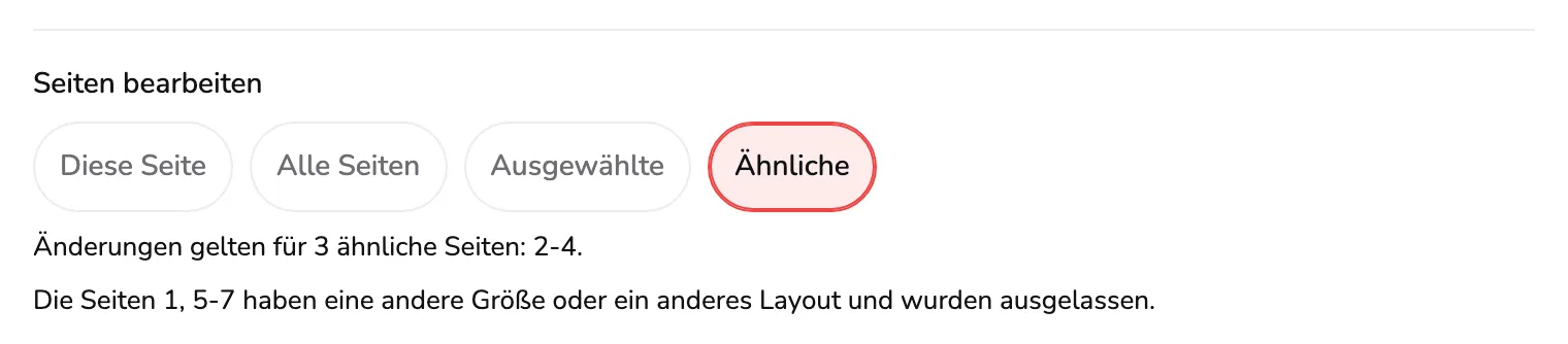 Seiten bearbeiten mit Ähnliche gewählt, die vier Möglichkeiten als Markierung 1 und die Zeile darunter, Markierung 2: Änderungen gelten für 3 ähnliche Seiten: 2-4, über einem Hinweis auf die ausgelassenen Seiten 1 und 5-7.